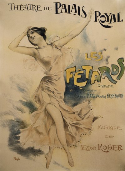 Plakat for Le Fetards, operette, libretto av Antony Mars og Maurice Hennequin, musikk av Victor Roger, plakat for Theatre du Palais Royal i Paris av Pal