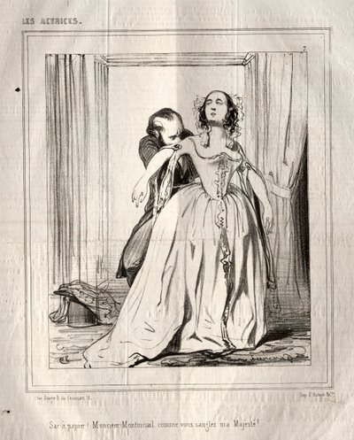 Skuespillerinnene: Papirpose! Monsieur Montmirail hvordan du fester min Majestet!, 1843. av Paul Gavarni