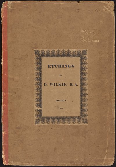 Etsninger av D. Wilkie, R.A. av Sir David Wilkie