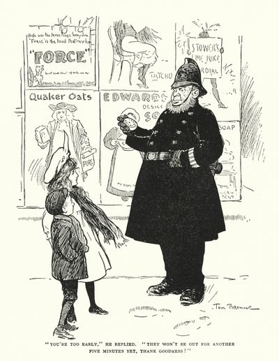 "Du er for tidlig," svarte han, "de kommer ikke ut før om fem minutter enda, takk og lov!" (litho) av Tom Browne