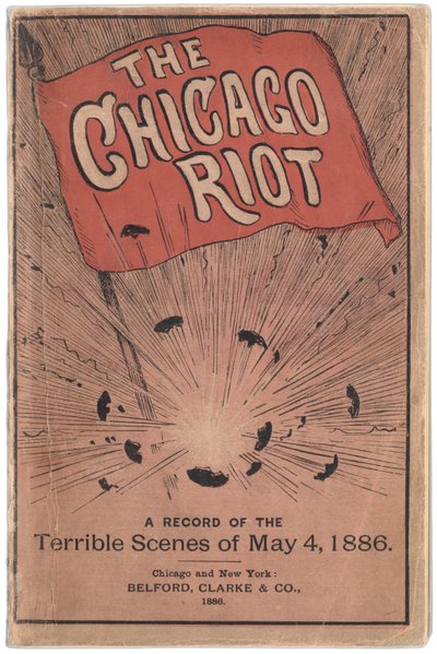 Forsiden av heftet med tittelen The Chicago Riot: A record of the terrible scenes of 4. mai 1886 av Paul C. Hull, 1886 av True Williams