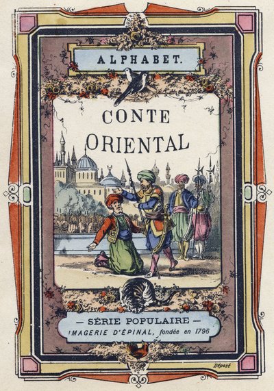 Omslag til alfabetet til den orientalske fortellingen. Bildebehandling av Epinal, ca 1890. Populær serie. Lite hefte på 8 sider. Mål: 205x150mm. Sjablongerte tregraveringer over temaet metiers av Unbekannt