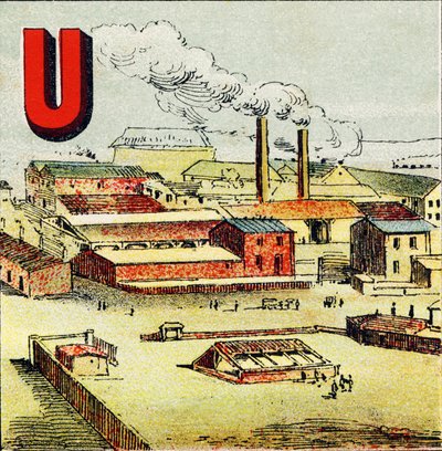 U: Fabrikk. En fabrikk er en enorm fabrikk hvor et stort antall maskiner er plassert; som i den gigantiske fabrikken Le Creusot - Gravering hentet fra Geografisk alfabet. Guerin-Muller et Cie, forlag, Paris av Unbekannt