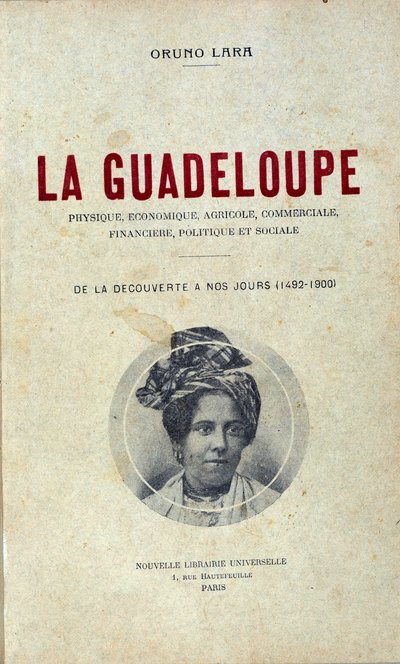 Erste Seite von Oruno Laras Buch „Guadeloupe, physisch, wirtschaftlich, landwirtschaftlich, kommerziell, finanziell, politisch und sozial, von der Entdeckung bis zur Gegenwart (1492-1900)“ von Unknown artist