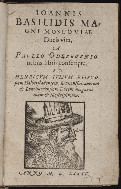 Ivan IV Vassilievitch, dit Ivan le terrible (1530-1584) - Livet til John Basilidis den store hertugen av Moskva (Titelside) Ivan den grusomme - Oderborn, Paul (ca 1555-1604) - 1585 - Tresnitt - 15,5x9,8 - Privat samling av Unknown artist
