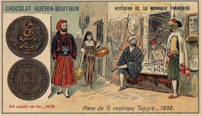 Series Histoire de la Monnaie Française published by Chocolat Guérin Boutron. Chromolithography 19th century. 5 cent coin in Tunisia in 1892. av Unknown artist