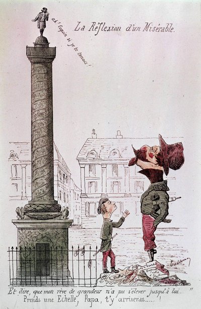 The Reflection of a Miserable - And to say, that my dream of greatness could not rise up to him..., Take a ladder, Dad, you