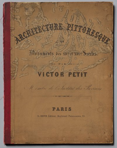 Pittoresk arkitektur eller monumenter fra det 15. århundre. Og XVI. Centuries: Castles of France of the XV..., s av Victor Petit