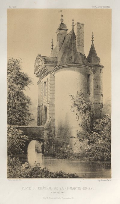 Pittoresk arkitektur eller monumenter fra det 15. århundre. Og XVI. Centuries: Slott i Frankrike fra det XV og XVI århundre: Pl. 83, Porten til slottet Saint-Martin-Du-Bec (Seine Infèrieure) av Victor Petit