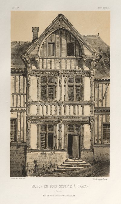 Pittoresk arkitektur eller monumenter fra det 15. århundre. Og XVI. Centuries: Chateaux of France of the XV and XVI Centuries: Pl. 25, utskåret trehus i Cravan (Yonne) av Victor Petit