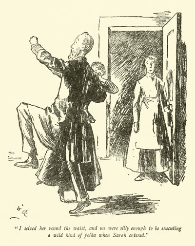 Jeg grep henne rundt livet, og vi var dumme nok til å utføre en vill slags polka da Sarah kom inn. av Weedon Grossmith