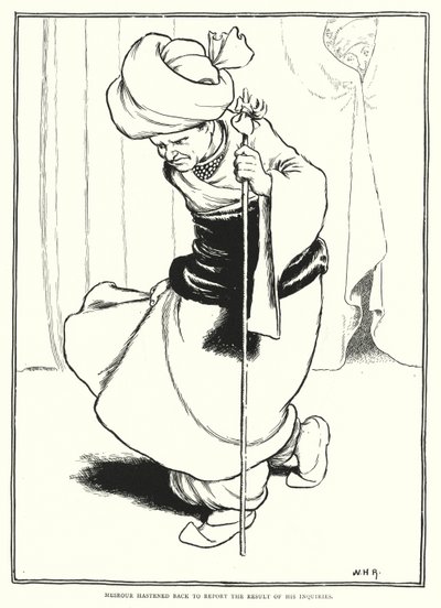 Mesrour skyndte seg tilbake for å rapportere resultatet av sine henvendelser (gravering) av William Heath Robinson