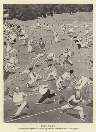 Multitennis, for å introdusere mer individualitet og lagånd i det gamle spillet av William Heath Robinson