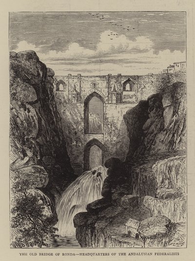 Den gamle broen i Ronda, hovedkvarteret til de andalusiske føderalistene av William Henry James Boot
