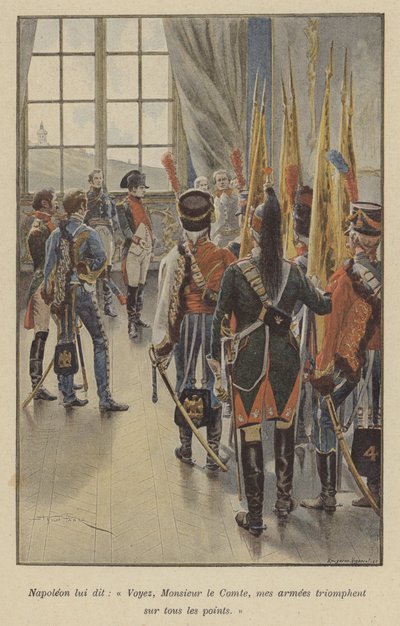 Napoleon sa: Se, grev, mine hærer er seirende overalt. av after Paris