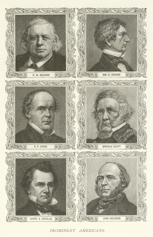 Fremtredende amerikanere, H W Beecher, William H Seward, SP Chase, Winfield Scott, Stephen A Douglas, John Ericsson av American School