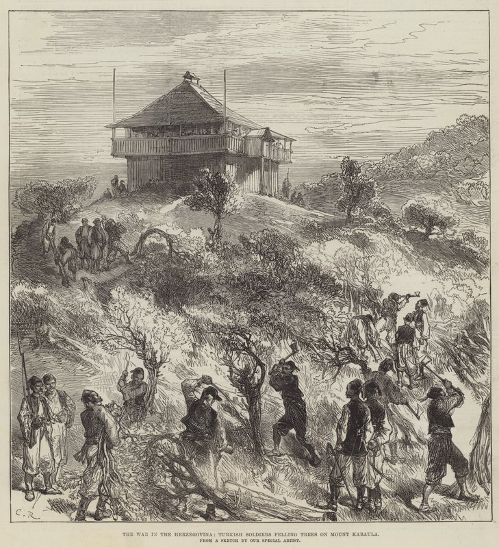 Krigen i Hercegovina, tyrkiske soldater feller trær på Karaula-fjellet av Sir John Charles Robinson