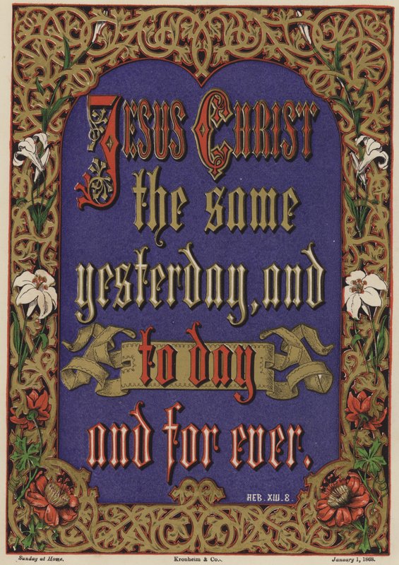 Jesus Kristus den samme i går og i dag og for alltid, Hebreerne XIII, 8 av English School