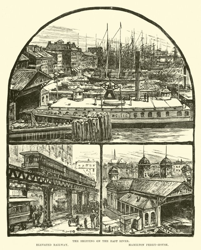 Skipsfarten på East River; Forhøyet jernbane; Hamilton fergehus av English School