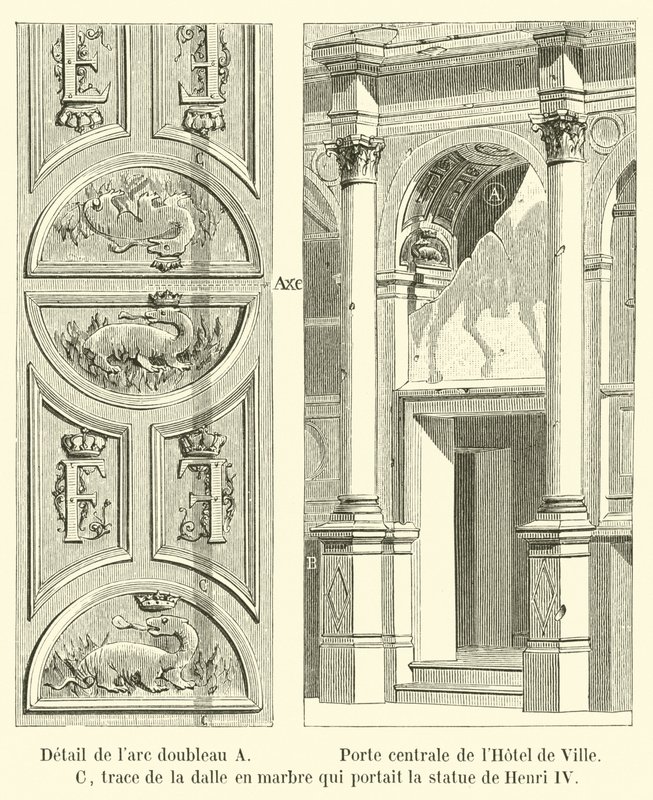 Detalj av tverrbuen A, sentraldør til Hôtel de Ville, C, spor av marmorplaten som bar statuen av Henri IV av French School
