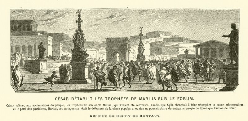 Julius Caesar gjenoppretter triumfmonumentene til sin onkel Gaius Marius til deres tidligere stillinger i Forum, Roma, 65 f.Kr. (gravering) av Henri de (after) Montaut