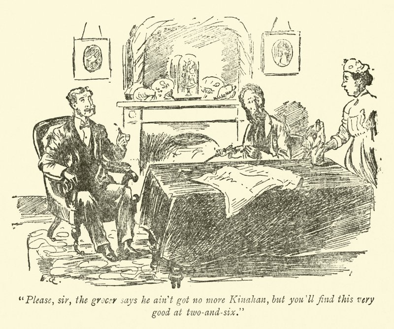 Vær så snill, sir, kjøpmannen sier at han ikke har mer Kinahan, men du vil finne dette veldig bra på to-og-seks av Weedon Grossmith