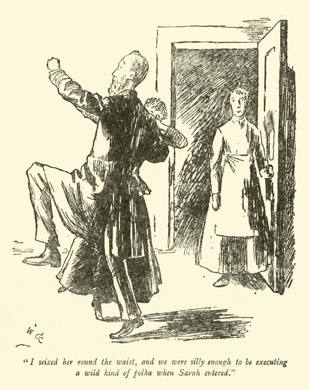 Jeg grep henne rundt livet, og vi var dumme nok til å utføre en vill slags polka da Sarah kom inn. av Weedon Grossmith