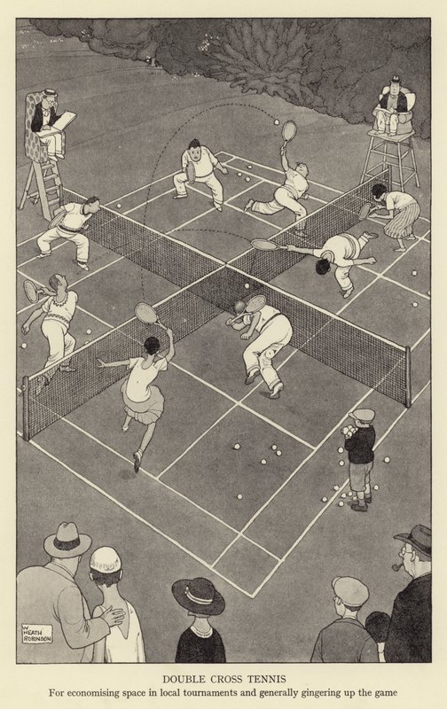 Dobbeltcross-tennis, for å spare plass i lokale turneringer og generelt sette i gang spillet av William Heath Robinson