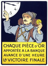 Poster printed in 1914: “Every gold coin brought to the bank advances the final victory by an hour” (a hairy man holding a franc coin).